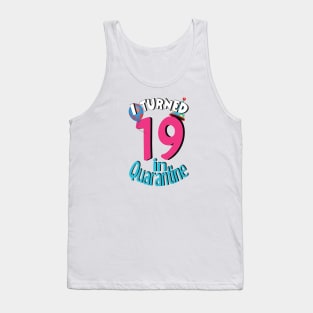 i turned 19 in quarantine Tank Top